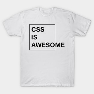 CSS Is Awesome T-Shirt